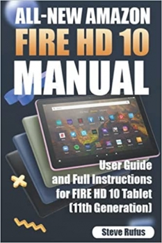 جلد سخت سیاه و سفید_کتاب All-new Amazon Fire HD 10 Tablet Manual: User Guide and Full Instructions for Fire HD 10 Tablet, 2021 Release (11th Generation)