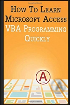 کتاب How to Learn Microsoft Access VBA Programming Quickly!