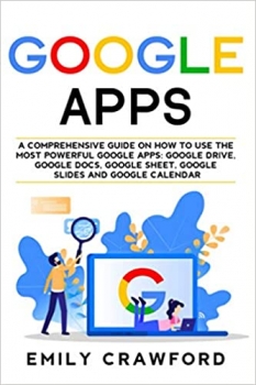 جلد معمولی سیاه و سفید_کتاب Google Apps: A comprehensive guide on how to use the most powerful Google Apps: Google Drive, Google Docs, Google Sheet, Google Slides and Google Calendar