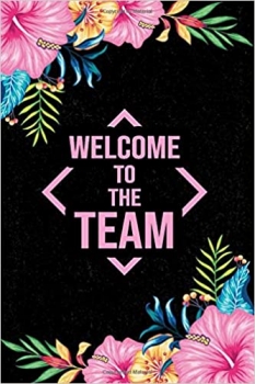 کتاب WELCOME TO THE TEAM: Job notebook for New Employee, Great Gifts For Coworkers, Employees, And Staff Members