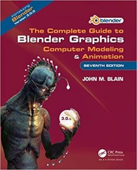کتاب The Complete Guide to Blender Graphics: Computer Modeling & Animation