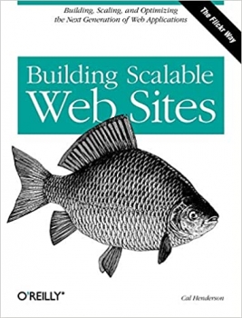 کتاب Building Scalable Web Sites: Building, Scaling, and Optimizing the Next Generation of Web Applications 