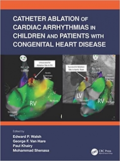 کتاب Catheter Ablation of Cardiac Arrhythmias in Children and Patients with Congenital Heart Disease