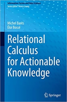 کتاب Relational Calculus for Actionable Knowledge (Information Fusion and Data Science)