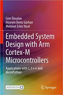 کتاب Embedded System Design with ARM Cortex-M Microcontrollers: Applications with C, C++ and MicroPython