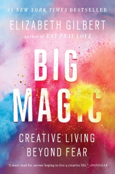 کتاب Big Magic: Creative Living Beyond Fear