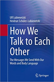 کتاب How We Talk to Each Other - The Messages We Send With Our Words and Body Language: Psychology of Human Communication