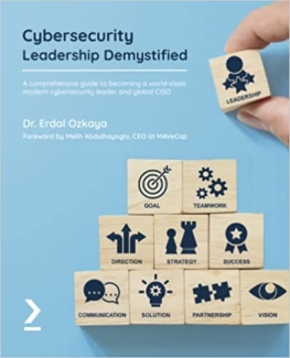 کتاب Cybersecurity Leadership Demystified: A comprehensive guide to becoming a world-class modern cybersecurity leader and global CISO