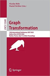 کتاب Graph Transformation: 15th International Conference, ICGT 2022, Held as Part of STAF 2022, Nantes, France, July 7–8, 2022, Proceedings (Lecture Notes in Computer Science, 13349)