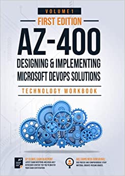 کتاب AZ-400: Designing and Implementing Microsoft DevOps Solutions : Technology Workbook: Volume 1