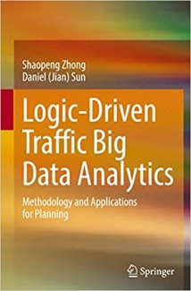 کتاب Logic-Driven Traffic Big Data Analytics: Methodology and Applications for Planning