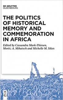کتاب The Politics of Historical Memory and Commemoration in Africa