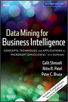 کتاب Data Mining for Business Intelligence: Concepts, Techniques, and Applications in Microsoft Office Excel with XLMiner