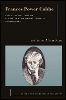 کتاب Frances Power Cobbe: Essential Writings of a Nineteenth-Century Feminist Philosopher (Oxford New Histories of Philosophy)
