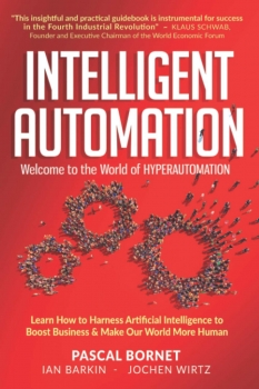 کتاب INTELLIGENT AUTOMATION: Learn how to harness Artificial Intelligence to boost business & make our world more human