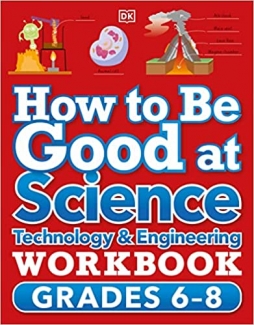 کتاب How to Be Good at Science, Technology and Engineering Workbook, Grade 6-8