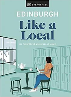 کتاب Edinburgh Like a Local: By the people who call it home (Local Travel Guide)