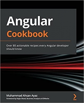 کتاب Angular Cookbook: Over 80 actionable recipes every Angular developer should know