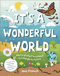کتاب It's a Wonderful World: How To Be Kind To The Planet And Change The Future