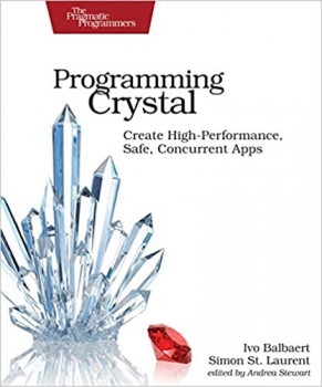 کتابProgramming Crystal: Create High-Performance, Safe, Concurrent Apps 1st Edition 
