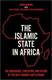 کتاب The Islamic State in Africa: The Emergence, Evolution, and Future of the Next Jihadist Battlefront
