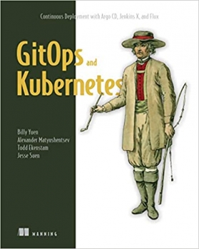 کتاب GitOps and Kubernetes: Continuous Deployment with Argo CD, Jenkins X, and Flux