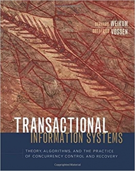کتاب Transactional Information Systems: Theory, Algorithms, and the Practice of Concurrency Control and Recovery (The Morgan Kaufmann Series in Data Management Systems)