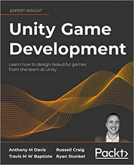 کتاب Unity Game Development: Learn how to design beautiful games from the team at Unity