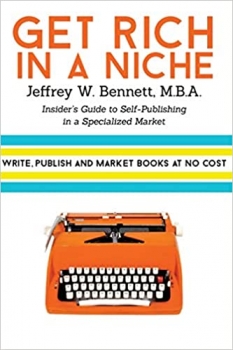 جلد سخت رنگی_کتاب Get Rich in a Niche: The Insider's Guide to Self-Publishing in a Niche Market (Security Clearances and Cleared Defense Contractors) 