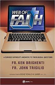 خرید اینترنتی کتاب Web of Faith: A Curious Catholic’s Answers to Theological Questions اثر Father Brighenti and Trigilio