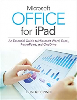 کتاب Microsoft Office for iPad: An Essential Guide to Microsoft Word, Excel, PowerPoint, and OneDrive 