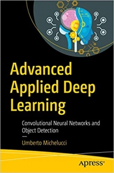 کتاب Advanced Applied Deep Learning: Convolutional Neural Networks and Object Detection 
