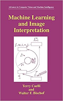 کتاب Machine Learning and Image Interpretation (Advances in Computer Vision and Machine Intelligence)