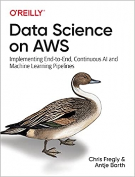 جلد سخت رنگی_کتاب Data Science on AWS: Implementing End-to-End, Continuous AI and Machine Learning Pipelines