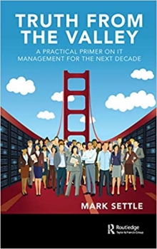 کتابTruth from the Valley: A Practical Primer on IT Management for the Next Decade