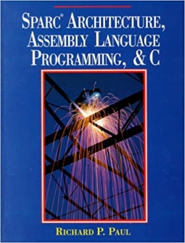 کتاب Sparc Architecture, Assembly Language Programming, and C 0th Edition