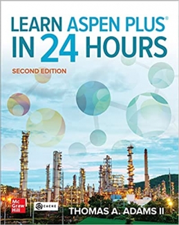 کتاب Learn Aspen Plus in 24 Hours, Second Edition