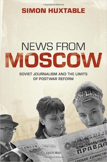 کتاب News from Moscow: Soviet Journalism and the Limits of Postwar Reform