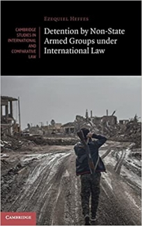 کتاب Detention by Non-State Armed Groups under International Law (Cambridge Studies in International and Comparative Law, Series Number 166)
