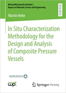 کتاب In Situ Characterization Methodology for the Design and Analysis of Composite Pressure Vessels (Werkstofftechnische Berichte │ Reports of Materials Science and Engineering)