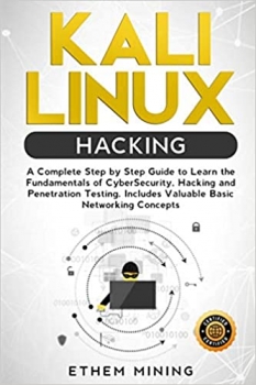 جلد سخت رنگی _کتاب Kali Linux Hacking: A Complete Step by Step Guide to Learn the Fundamentals of Cyber Security, Hacking, and Penetration Testing. Includes Valuable Basic Networking Concepts.
