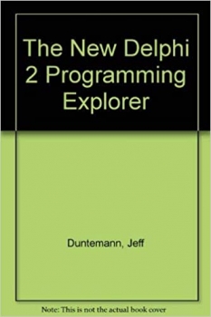 کتاب The New Delphi 2 Programming EXplorer: The Best Way to Master Cutting-Edge Visual Programming