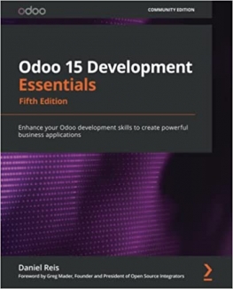 کتاب Odoo 15 Development Essentials: Enhance your Odoo development skills to create powerful business applications, 5th Edition