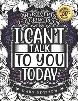 کتاب Introverts Coloring Book: I Can'T Talk To You Today: (Dark Edition): A Hilarious Fun Colouring Gift Book For Adults Relaxation With Funny Sarcastic ... Mandala Patterns|50 Large Print Designs 