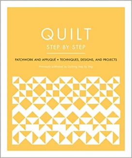 کتاب Quilt Step by Step: Patchwork and Appliqué - Techniques, Designs, and Projects