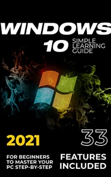 جلد معمولی رنگی_کتاب Windows 10: 2021 Simple Learning Guide for Beginners to Master your PC Step-by-Step. 33 Features included