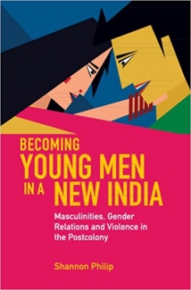کتاب Becoming Young Men in a New India: Masculinities, Gender Relations and Violence in the Postcolony