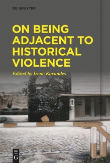 کتاب On Being Adjacent to Historical Violence