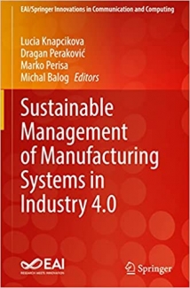 کتاب Sustainable Management of Manufacturing Systems in Industry 4.0 (EAI/Springer Innovations in Communication and Computing)