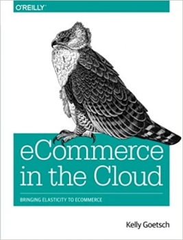 کتاب eCommerce in the Cloud: Bringing Elasticity to eCommerce